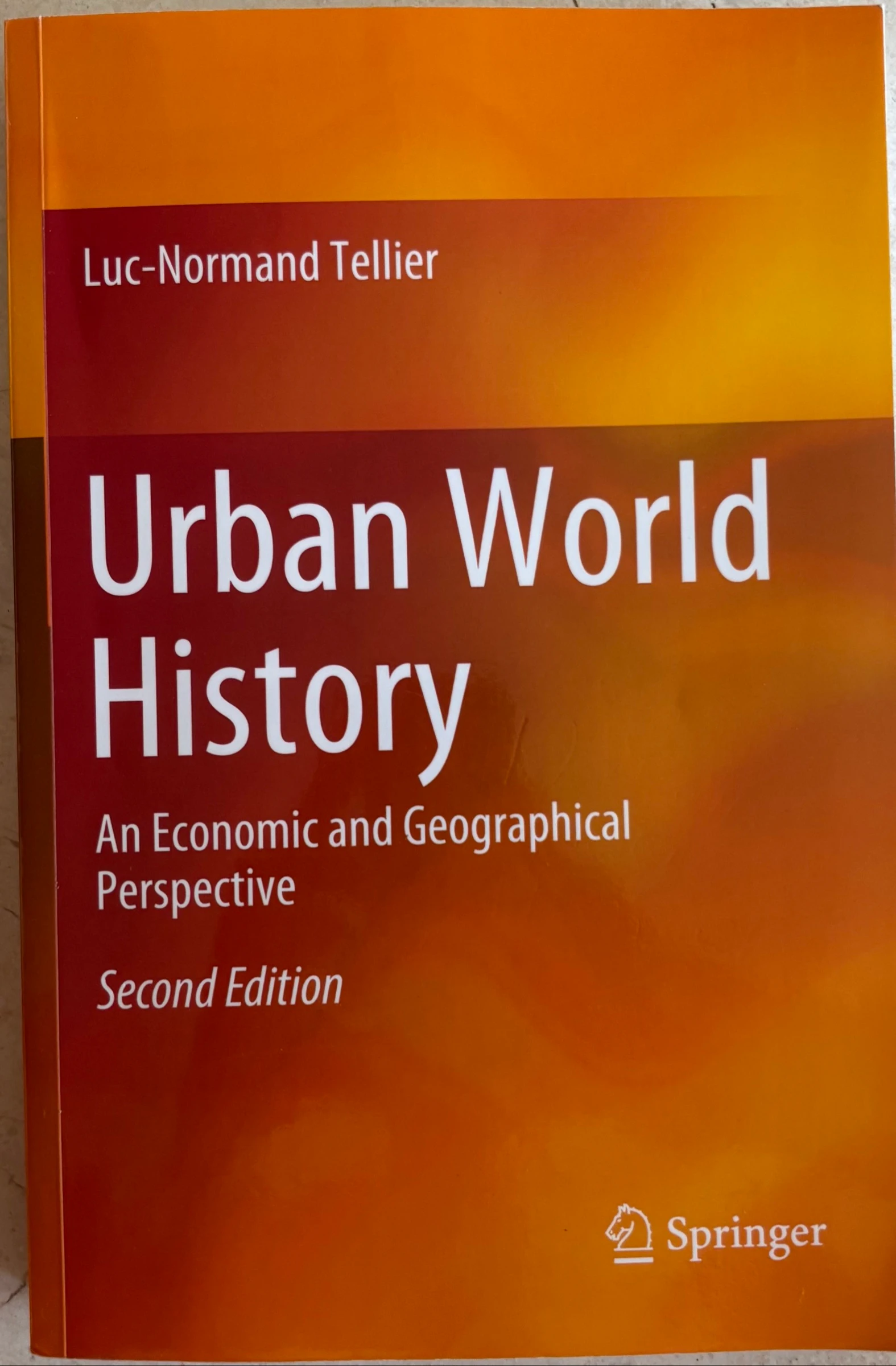 Libro Urban World History: An Economic and Geographical Perspective | Luc-Normand Tellier | Springer | Historia Urbana | Economía